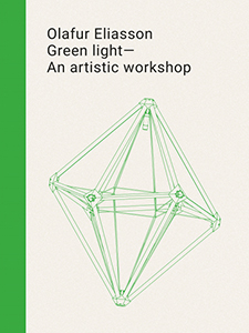 Olafur Eliasson - Green light - An artistic workshop
