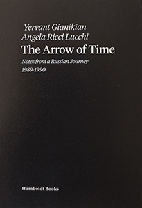  Yervant Gianikian & Angela Ricci Lucchi - The Arrow of Time - Notes from a Russian Journey – 1989-1990