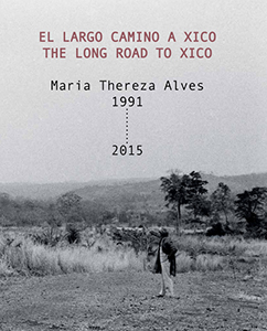 Maria Thereza Alves - The Long Road to Xico / El largo camino a Xico, 1991-2015
