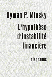 Hyman P. Minsky - L\'hypothèse d\'instabilité financière - Les processus capitalistes et le comportement de l\'économie