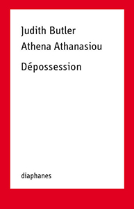 Judith Butler, Athena Athanasiou - Dépossession 
