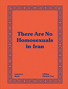 Laurence Rasti - There Are No Homosexuals in Iran