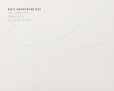 Riccardo Baruzzi - Del disegno disposto alla pittura