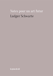 Ludger Schwarte - Notes pour un art futur