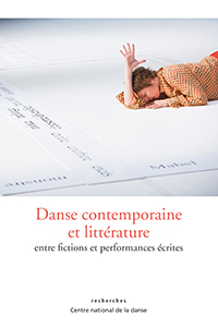 Danse contemporaine et littérature - Entre fictions et performances écrites