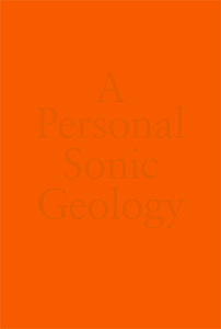 Mathieu Copeland - A Personal Sonic Geology