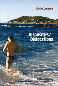 Olivier Quintyn - Dispositifs – Dislocations