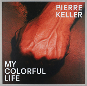 Pierre Keller - My Colorful Life 