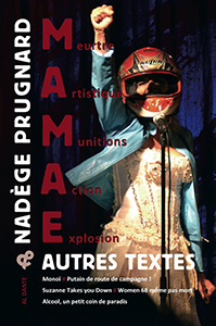 Nadège Prugnard - M.A.M.A.E. (Meurtre Artistique Munitions Action Explosion) & autres textes