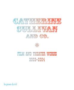 Catherine Sullivan - Film and Theater Works 