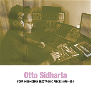 Otto Sidharta - Four Indonesian Electronic Pieces - 1979-1984 (vinyl LP)