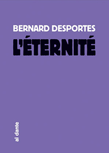 Bernard Desportes - L\'Éternité 