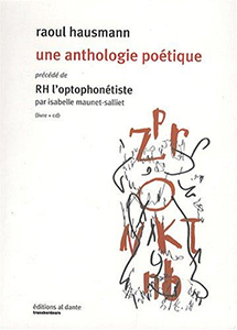 Raoul Hausmann - Une anthologie poétique - Précédé de « RH L\'optophonétiste » par Isabelle Maunet-Salliet (+ CD)