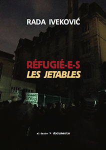 Rada Iveković - Réfugié-e-s - Les jetables