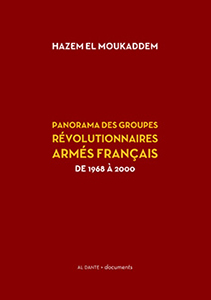 Hazem El Moukaddem - Panorama des groupes révolutionnaires armés français de 1968 à 2000