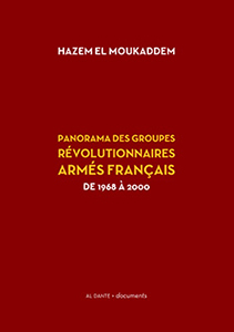 Hazem El Moukaddem - Panorama des groupes révolutionnaires armés français de 1968 à 2000 