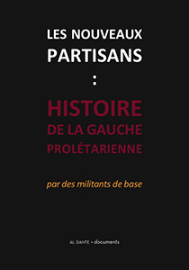 Les Nouveaux Partisans - Histoire de la Gauche Prolétarienne par des militants de base