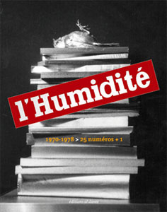 <i>L’Humidité</i> 1970-1978, revue d’art et de poésie