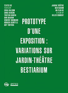 Prototype d\'une exposition - Variations sur Jardin-Théâtre Bestiarium (book / DVD)