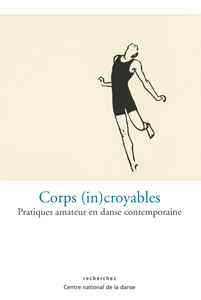 Corps (in)croyables - Pratiques amateur en danse contemporaine