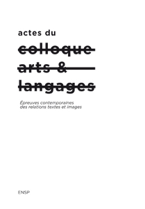 Actes du colloque arts & langage - Épreuves  contemporaines des relations textes & images