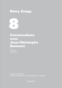 Rémy Zaugg - Écrits complets – Volume 8 - Conversations avec Jean-Christophe Ammann – Portrait – 1988-1989
