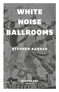 Stephen Barber - White Noise Ballrooms