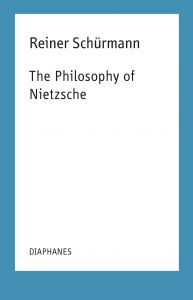Reiner Schürmann - The Philosophy of Nietzsche 