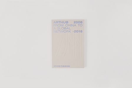 Shanghai – Contemporary Art Archival Project – 1998-2012 / Arthub – From China to a Global Network – 2008-2018 / Aurora Museum and Arthub – Contemporary Art within a Historical Collection – 2013-2016 (3 books)