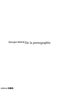 Georges Molinié - De la pornographie 