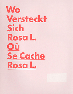 Raphaël Grisey - Wo versteckt sich Rosa L. / Où se cache Rosa L.