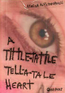 Athena Papadopoulos - A Tittle-Tattle-Tell-A-Tale-Heart (2 vol.)