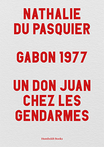 Nathalie du Pasquier - Gabon 1977 - Un Don Juan chez les gendarmes