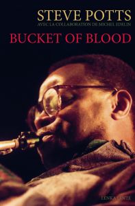 Steve Potts - Bucket of Blood - Mémoire de jazz