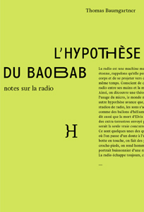 Thomas Baumgartner - L\'Hypothèse du baobab - Notes sur la radio