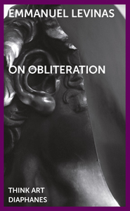 Emmanuel Levinas - On Obliteration