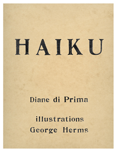 Diane di Prima, George Herms - Haiku 