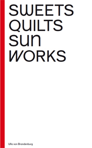 Ulla von Brandenburg - Sweets Quilts Sun Works