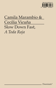 Cecilia Vicuña - Slow Down Fast, A Toda Raja