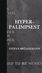 Stefan Brüggemann - Hyper-Palimpsest