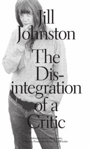 Jill Johnston - The Disintegration of a Critic 