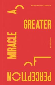 Miracle Workers Collective - A Greater Miracle of Perception 