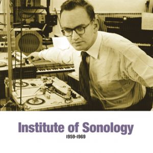  Institute of Sonology - Early Electronic Music - 1959-1969 (2 vinyl LP)
