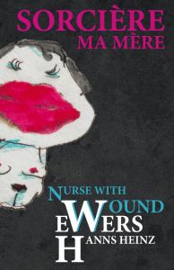 Hanns Heinz Ewers, Nurse With Wound - Sorcière, ma mère (+ CD) 