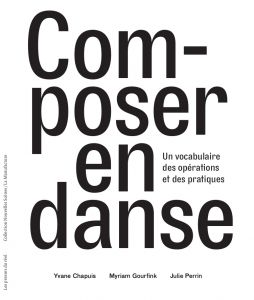 Yvane Chapuis, Myriam Gourfink, Julie Perrin - Composer en danse 