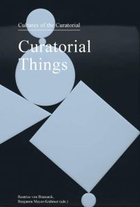 Cultures of the Curatorial - Curatorial Things