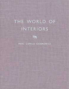 Marc Camille Chaimowicz - The World of Interiors 