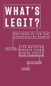 What\'s Legit? - Critiques of Law and Strategies of Rights
