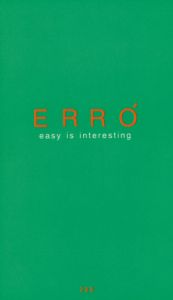 Erró - Easy is interesting 