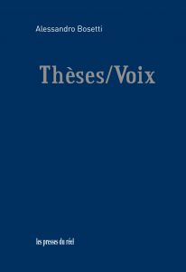 Alessandro Bosetti - Thèses/Voix
